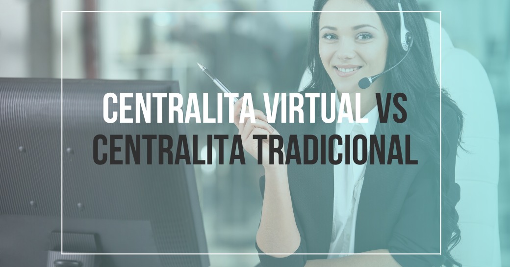 Centralita virtual vs. centralita traidicional