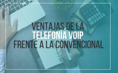 Ventajas de la telefonía VoIP frente a la convencional