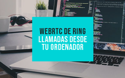 WebRTC: Llamadas desde el Ordenador